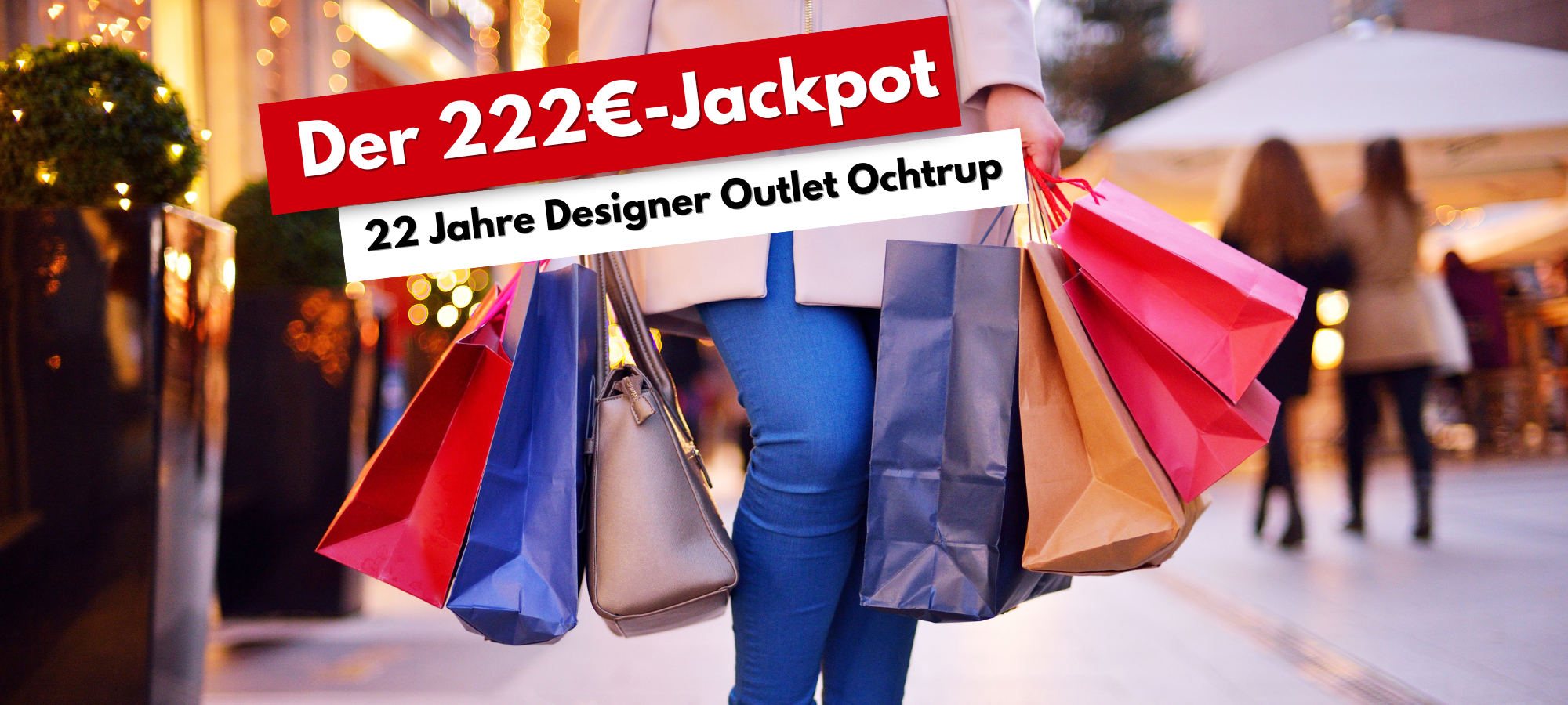Der 222-Euro-Jackpot zu 22 Jahre Designer Outlet Ochtrup
