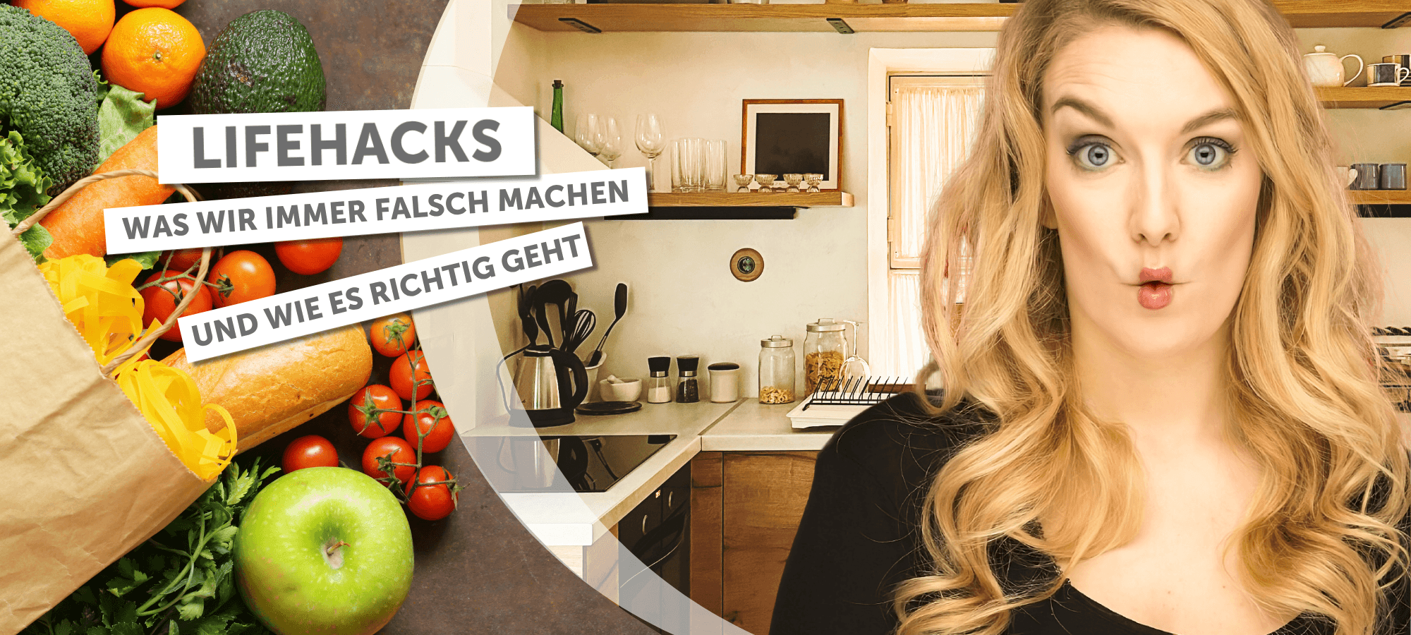 Lifehacks - Was wir immer falsch machen und wie es richtig geht!
