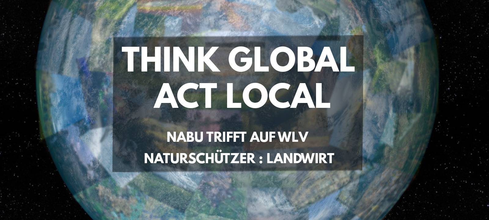 Think Global - Act Local