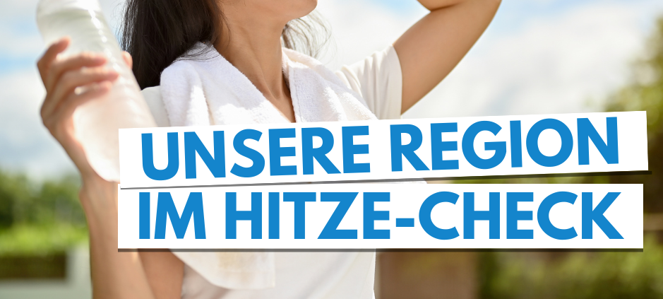 Unsere Region punktet beim Hitze-Check